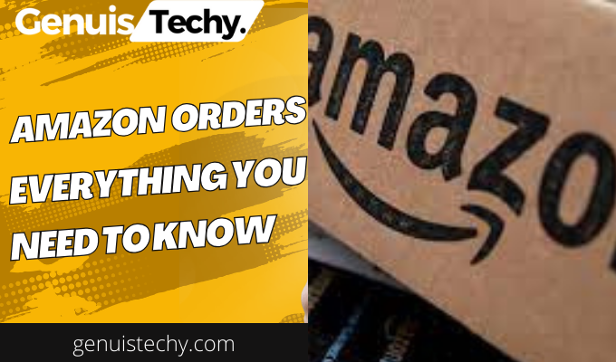 amazon orders everything you need to know