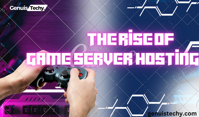 The Rise Of Game Server Hosting